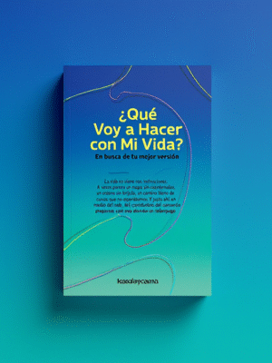 Qué Voy a Hacer con Mi Vida