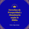 "Derechos de Prosperidad y Abundancia según la Biblia"