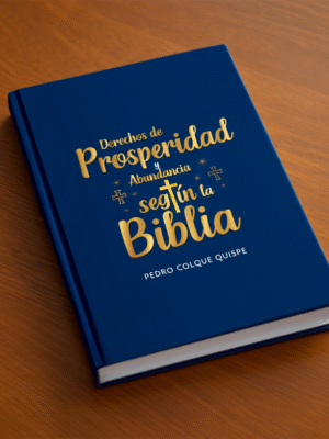 “Derechos de Prosperidad y Abundancia según la Biblia”