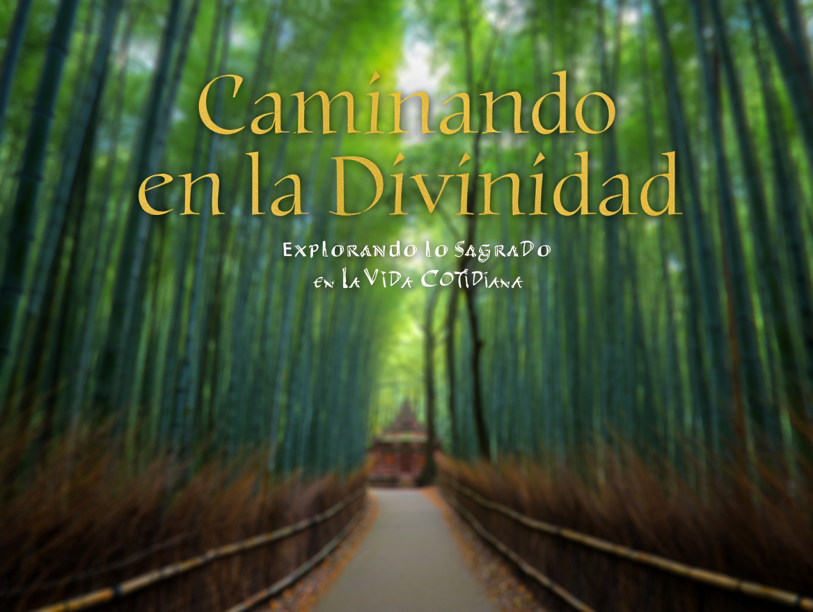 “Caminando en la Divinidad